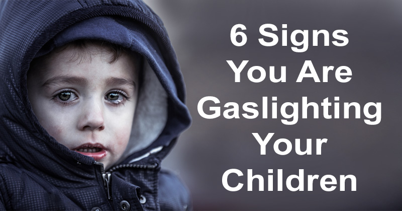 gaslighting your children FI